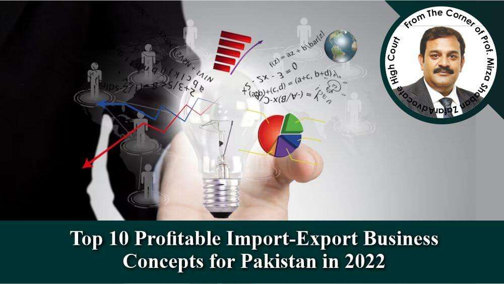 0101- Top 10 Profitable Import-Export Business Concepts for Pakistan in 2022
