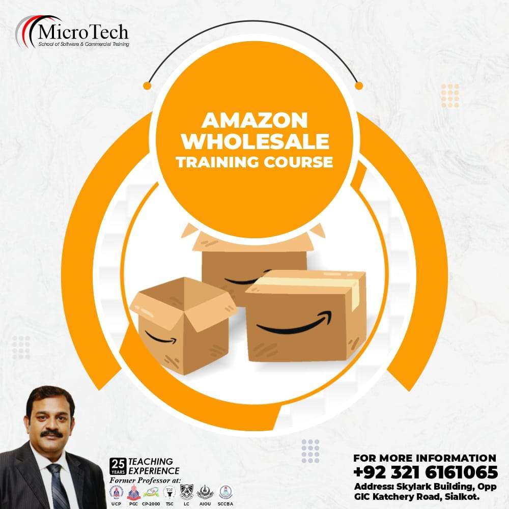 Amazon wholesale training course by microtech institute sialkot with prof mirza shaban zafar