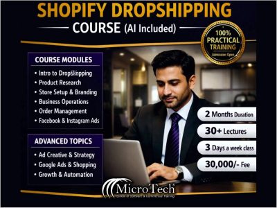 Shopify Dropshipping Course in Pakistan with AI Training - Learn dropshipping business at MicroTech Institute. 2 months course, Rs. 30,000, 3 days/week classes.